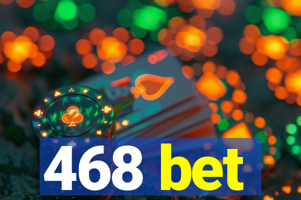 468 bet